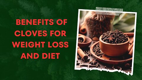 Benefits of cloves for weight loss and diet