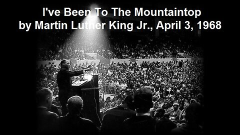 I've Been To The Mountaintop by Martin Luther King Jr., April 3, 1968