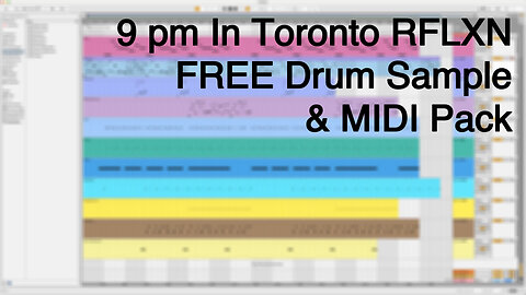9 pm In Toronto RFLXN Drum & MIDI Sample Pack
