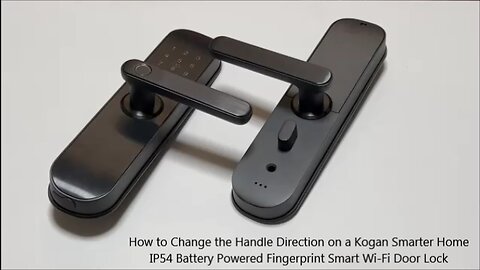 How to Change the Handle Direction on a Kogan Smarter Home Door Lock