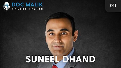 Dr. Malik - Conversation With Dr. Suneel Dhand MD