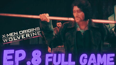 X-MEN ORIGINS: WOLVERINE (Uncaged Edition) Gameplay Walkthrough EP.8- Enter Gambit FULL GAME