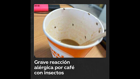 Café contaminado con insectos lleva a una mujer al hospital