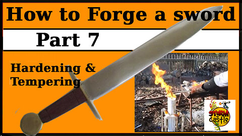 Forge a sword Part 7: Hardening and Tempering
