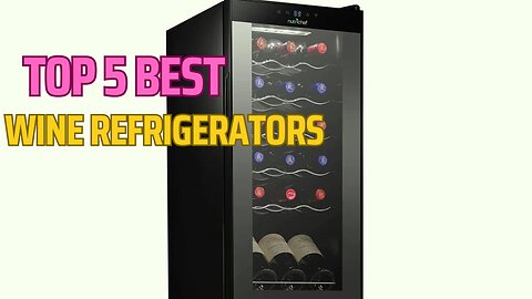 Top 5 Best Wine Refrigerators review in 2024