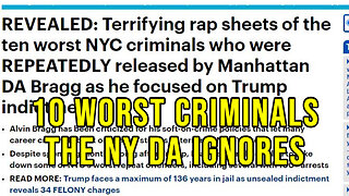 While The Manhattan DA Persecutes Trump, Bragg Let These Thieves and Violent Felons Go Free