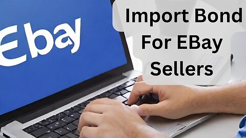 Import Bond for eBay Sellers