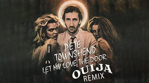 Pete Townshend - Let My Love Open The Door (DJ Ouija Remix)