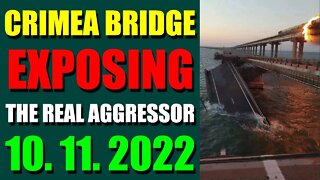 SHARIRAYE UPDATE TODAY (OCT 11, 2022) - CRIMEA BRIDGE EXPOSING THE REAL AGGRESSOR - TRUMP NEWS
