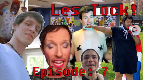 Les Tock! Episode 7