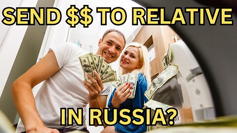 Sending Money to My Cousin Twice Removed in Russia? | Exchange Rates