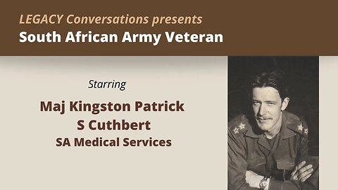 Legacy Conversations – SA Medical Services - Major Kingston Patrick S Cuthbert (Pharmacist)