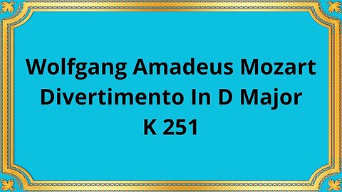 Wolfgang Amadeus Mozart Divertimento In D Major K 251