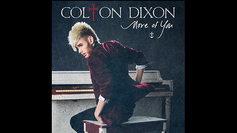 Colton Dixon - More Of You