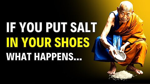 FIND OUT WHAT HAPPENS IF YOU PUT SALT IN YOUR SHOES | Zen story and Spirituality