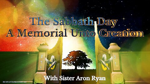 The Sabbath Day- A Memorial Unto Creation