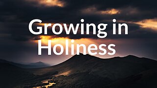 Growing in Holiness