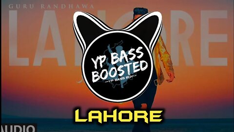 Lahore (Bass Boosted) Guru Randhawa | latest punjabi bass boosted song 2022