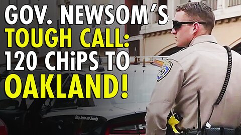 Oakland's Escalating Crime Crisis Forces Governor Newsom to Deploy 120 CHiPs Officers