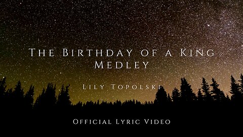 Lily Topolski - The Birthday of a King Medley (Official Lyric Video)