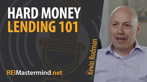 Hard Money Lending 101 with Kevin Rodman