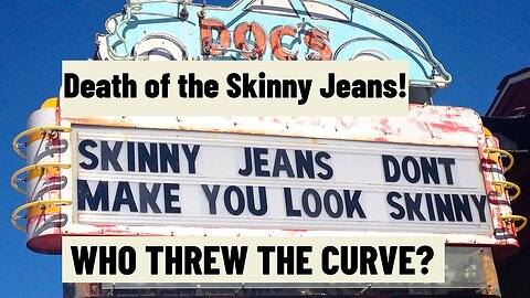 Who Killed The Skinny Jeans?