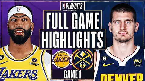 Los Angeles Lakers vs. Denver Nuggets Full Game 1 Highlights | May 16 | 2022-2023 NBA Playoffs