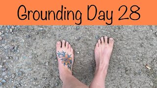 Grounding Day 28 - 4 weeks living barefoot