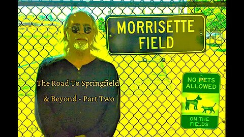 The Road To Springfield & Beyond - Part Two
