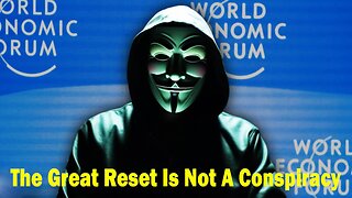 "The Great Reset Is Not A Conspiracy"