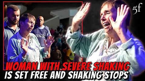 Woman with Severe Shaking is Set Free & Shaking Stops