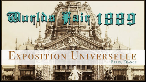 World’s Fair 1889 - Exposition Universelle - Paris, France