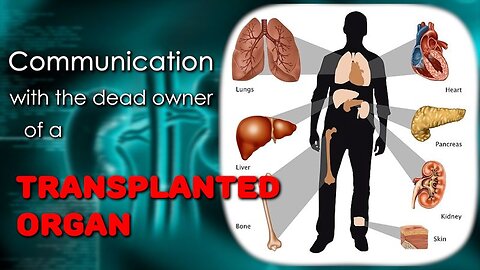 Communication with the dead owner of a transplanted organ