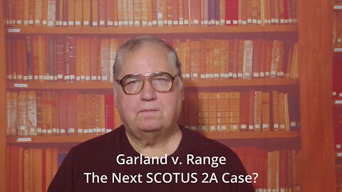 Garland v. Range - The Next SCOTUS 2A Case?