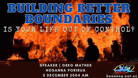 Building Better Boundaries (Greg Mather) | Hosanna Porirua
