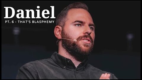 The Book Of Daniel | Pt. 6 - That's Blasphemy | Pastor Jackson Lahmeyer