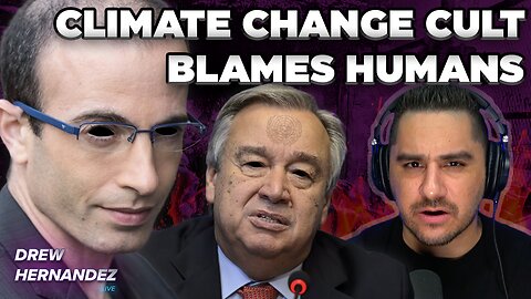 SATANIC GLOBALISTS BLAME HUMANS FOR CLIMATE CHANGE