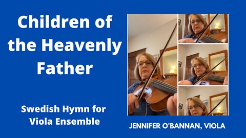 Children of the Heavenly Father | Swedish Hymn | Jennifer O'Bannan, viola