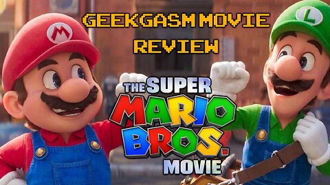 Geekgasm Movie Review: Super Mario Bros. Movie