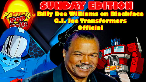 Pacific414 Pop Talk Sunday Edition: Billy Dee Williams on Blackface I G.I. Joe Transformers Official
