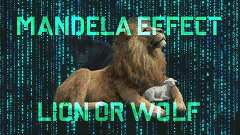 Mandela Effect: Lion or Wolf in Isaiah 11:6? by Sam Adams