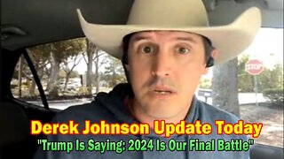 Derek Johnson Update Today Apr 26: "Trump Is Saying: 2024 Is Our Final Battle"