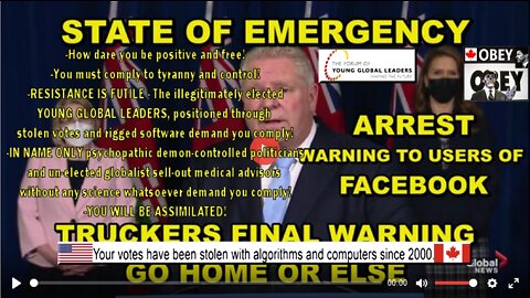 STATE OF EMERGENCY - "GO HOME OR GO TO JAIL YOU CRIMINALS" - ONTARIO TO LIFT MANDATES SOON FORD SAYS