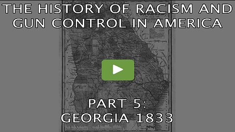 THE HISTORY OF RACISM AND GUN CONTROL - PART 5