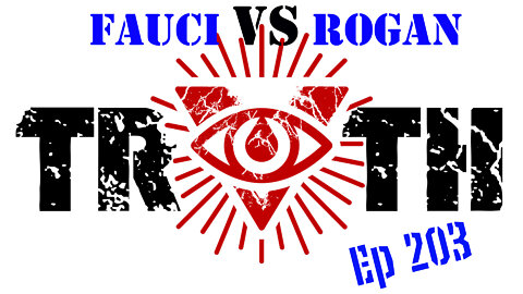 The Uncensored TRUTH - Ep 203 - Fauci LIED! Rogan Gets Covid!