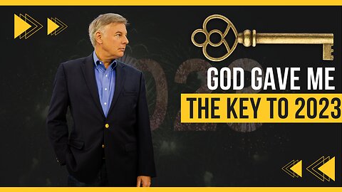 God Gave Me The Key To 2023 | Lance Wallnau
