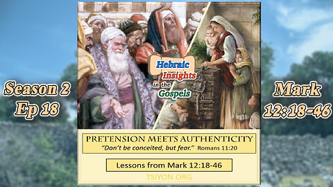 Mark 12:18-46 - Pretension Meets Authenticity - HIG S2 Ep18