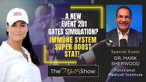 Mel K & Dr. Mark Sherwood | A New Event 201 Gates Simulation? | Immune System Super Boost Stat! | 12-24-22