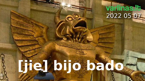 Varlinas tiesiogiai - 2022 05 07 - [jie] bijo bado