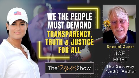 Mel K & Joe Hoft | We The People Must Demand Transparency, Truth & Justice For ALL 12-4-22